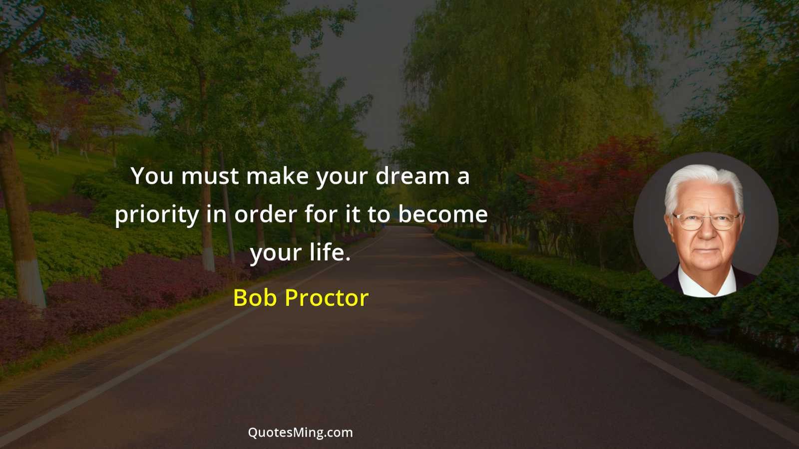 You must make your dream a priority in order for