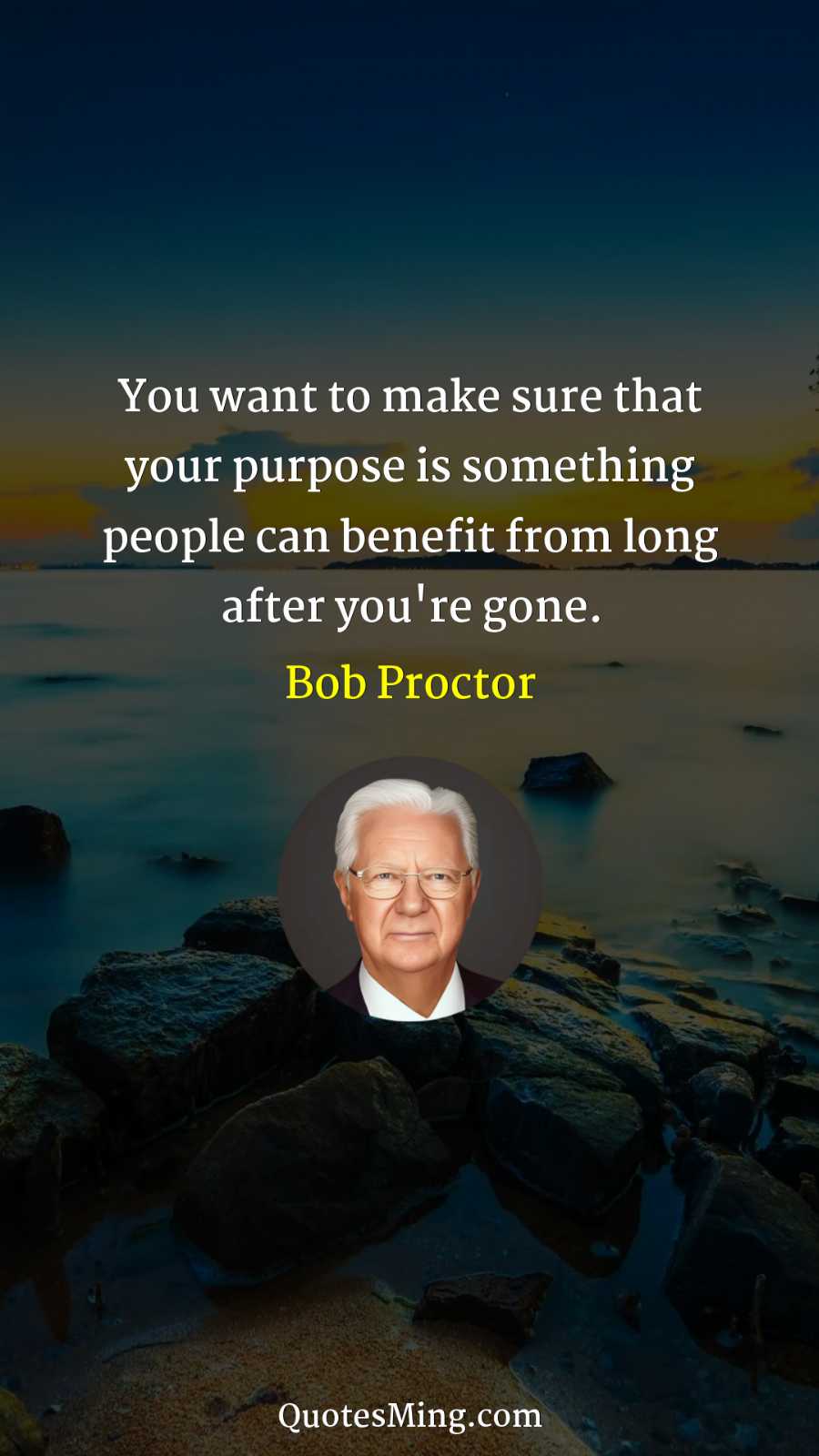 You want to make sure that your purpose is something