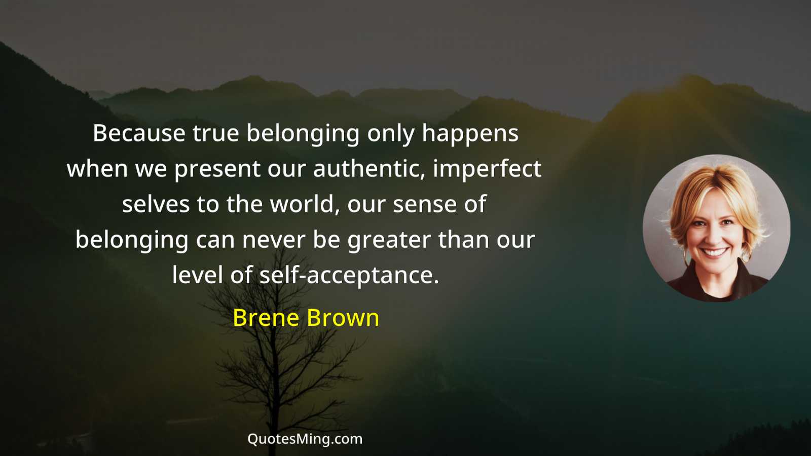 Because true belonging only happens when we present our authentic