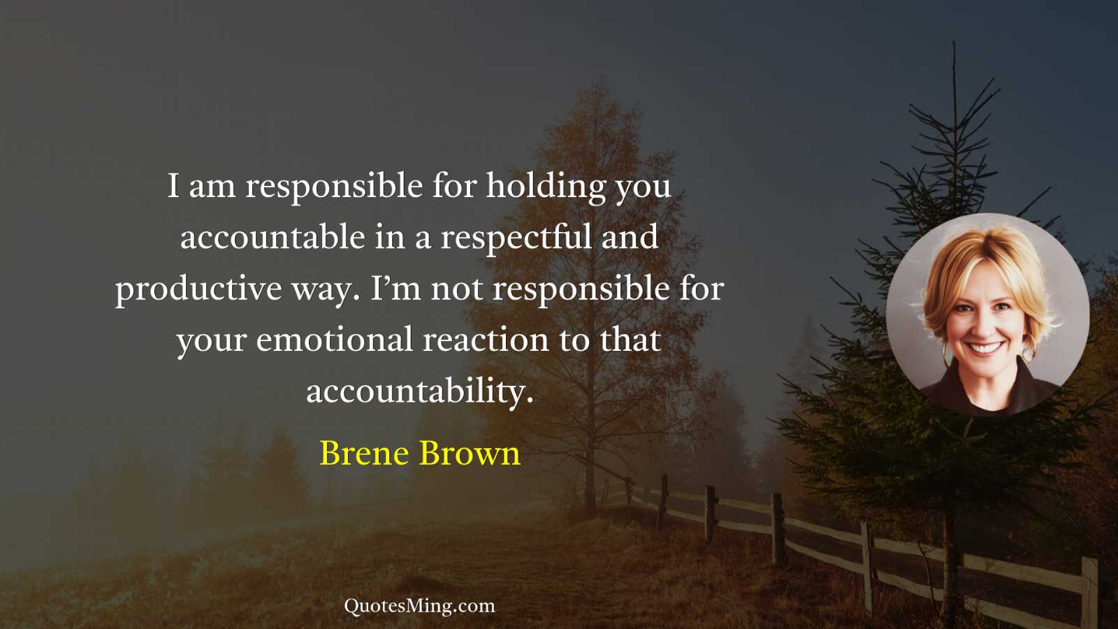 I am responsible for holding you accountable in a respectful