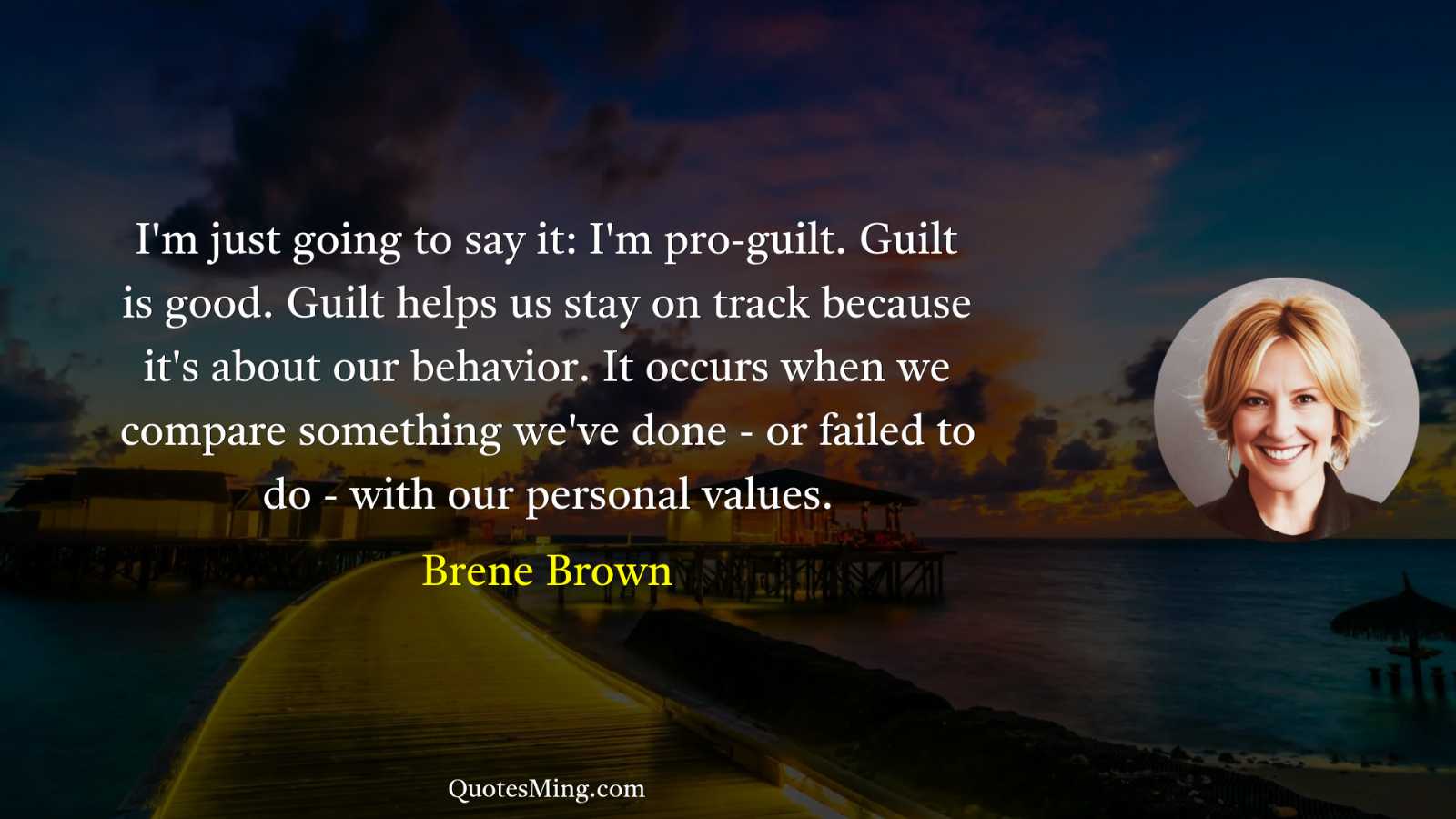 I'm just going to say it: I'm pro-guilt Guilt is