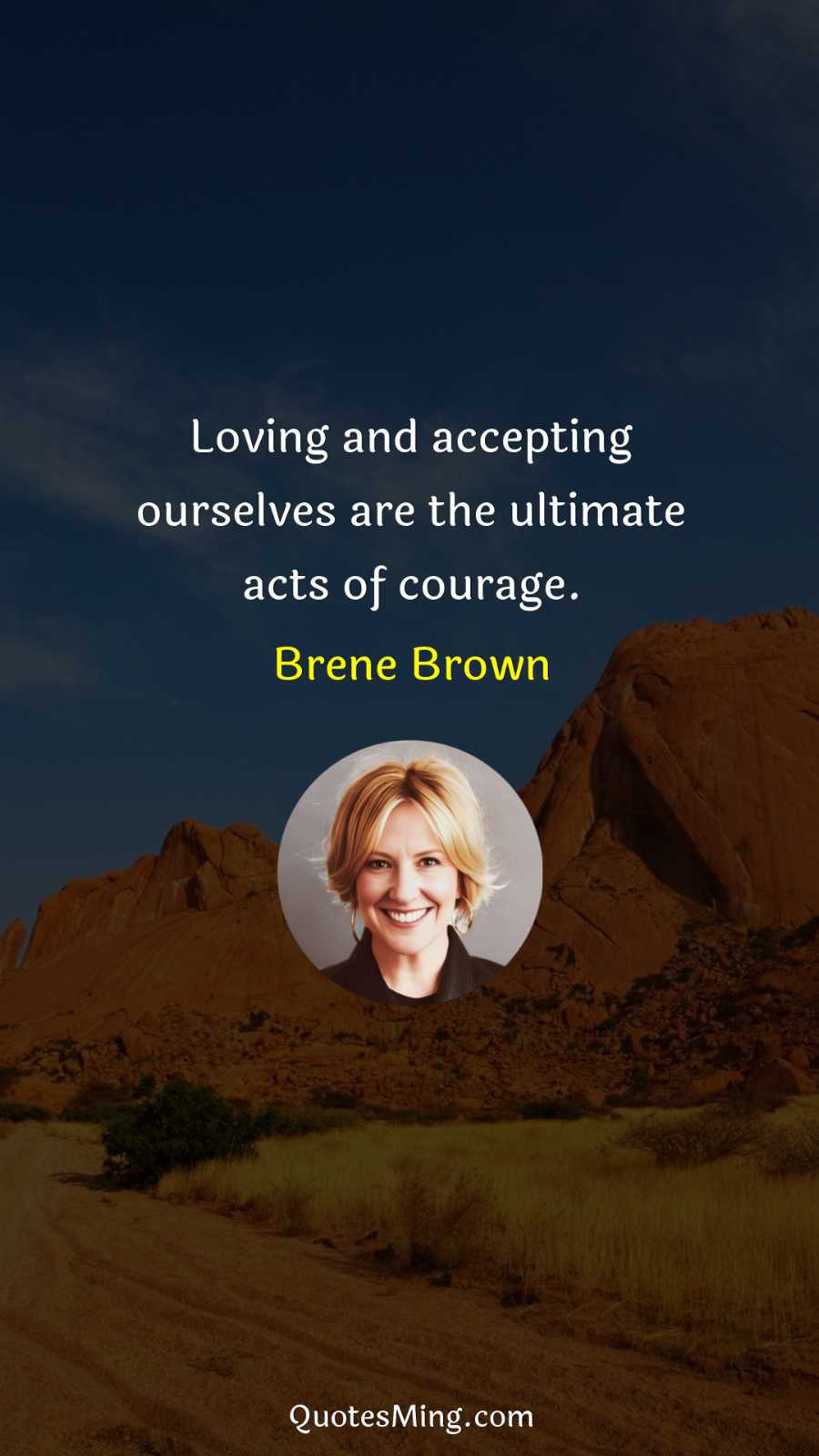 Loving and accepting ourselves are the ultimate acts of courage