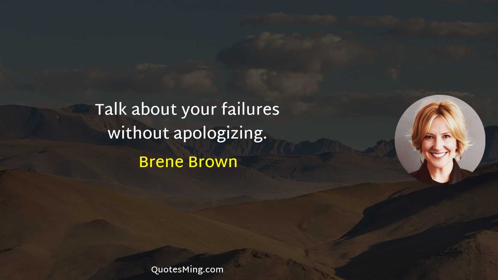 Talk about your failures without apologizing