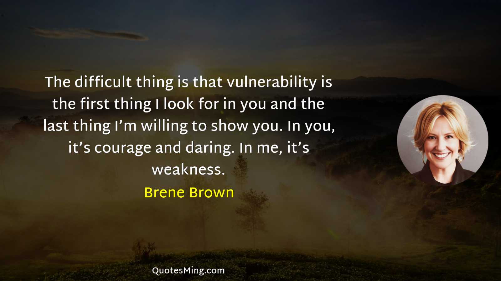 The difficult thing is that vulnerability is the first thing