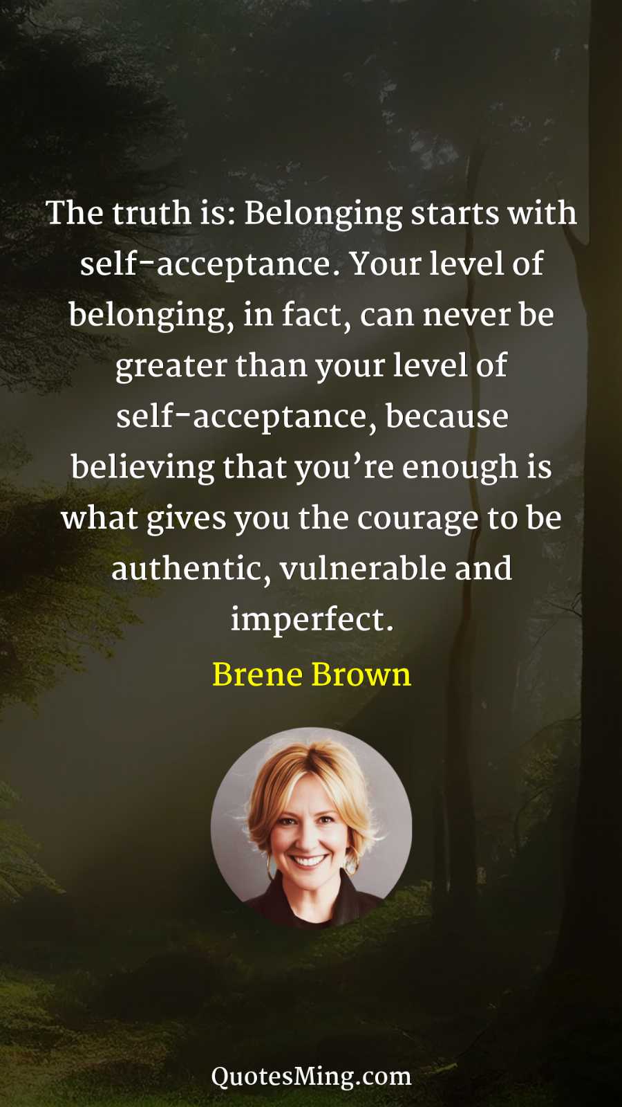 The truth is: Belonging starts with self-acceptance Your level of