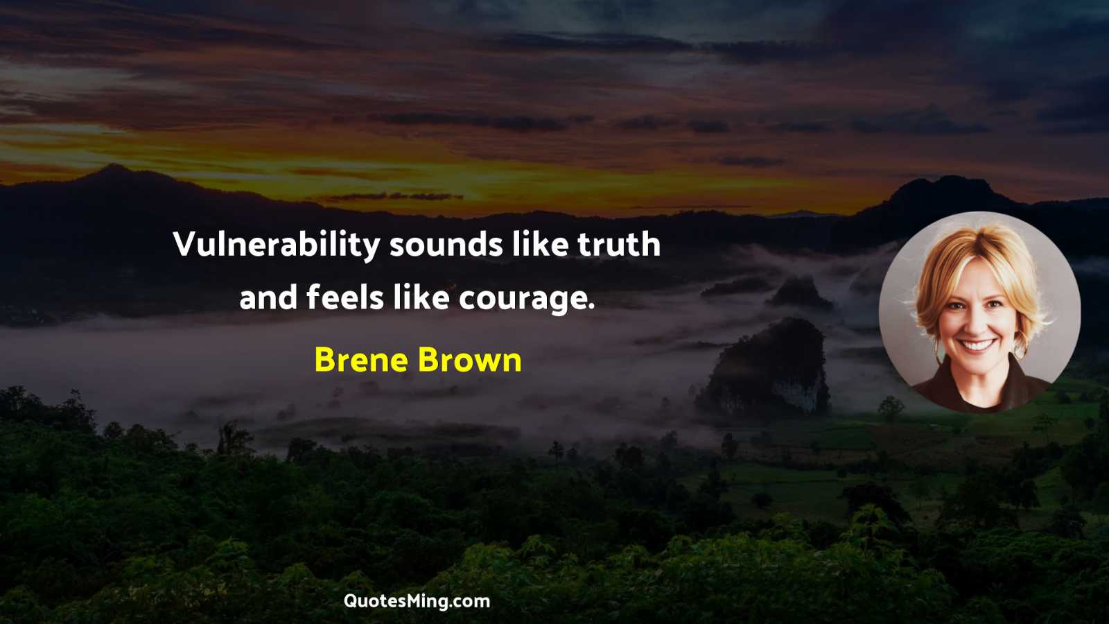 Vulnerability sounds like truth and feels like courage