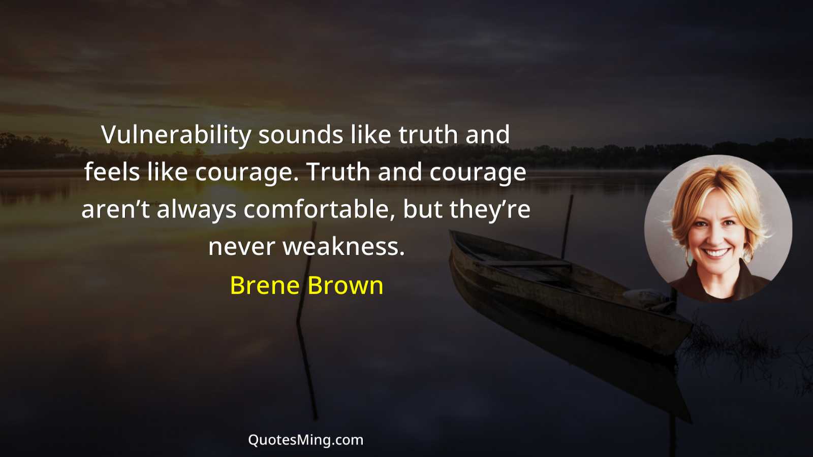 Vulnerability sounds like truth and feels like courage Truth and