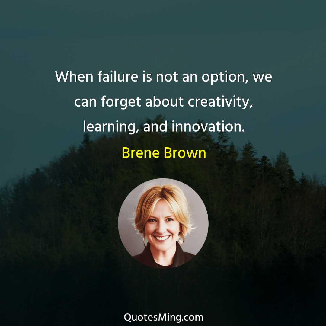 When failure is not an option we can forget about