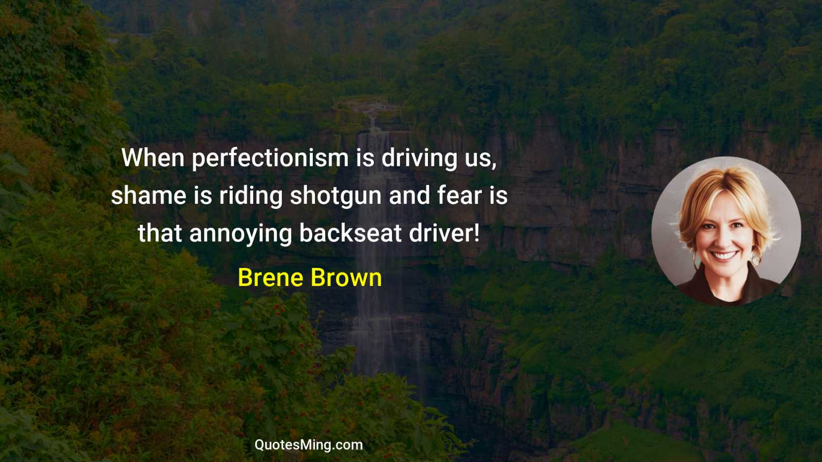 When perfectionism is driving us shame is riding shotgun and