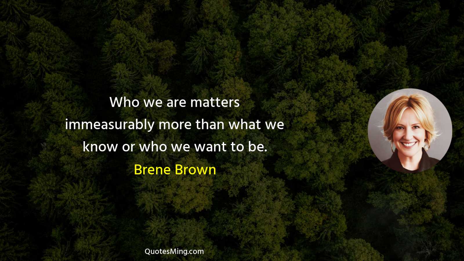 Who we are matters immeasurably more than what we know