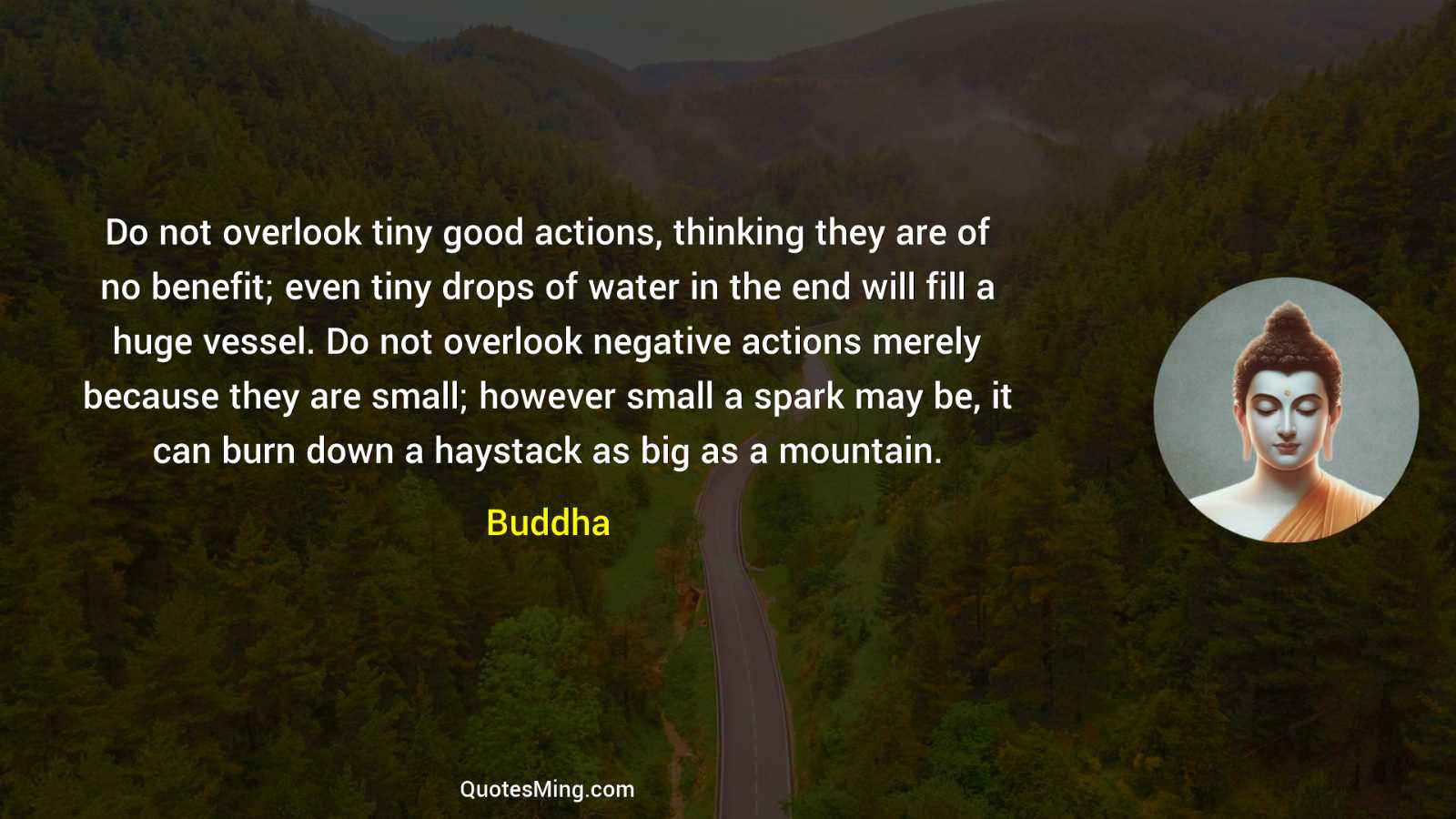 Do not overlook tiny good actions thinking they are of