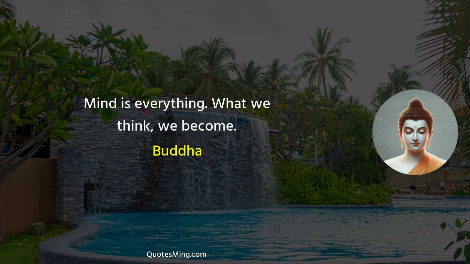 Mind is everything What we think we become