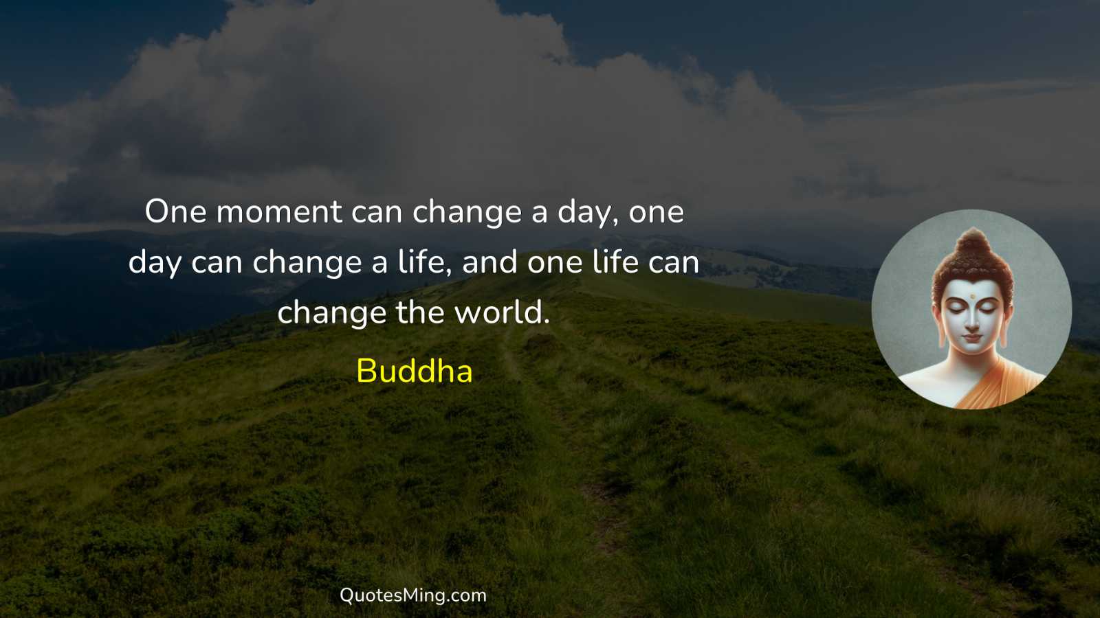 One moment can change a day one day can change