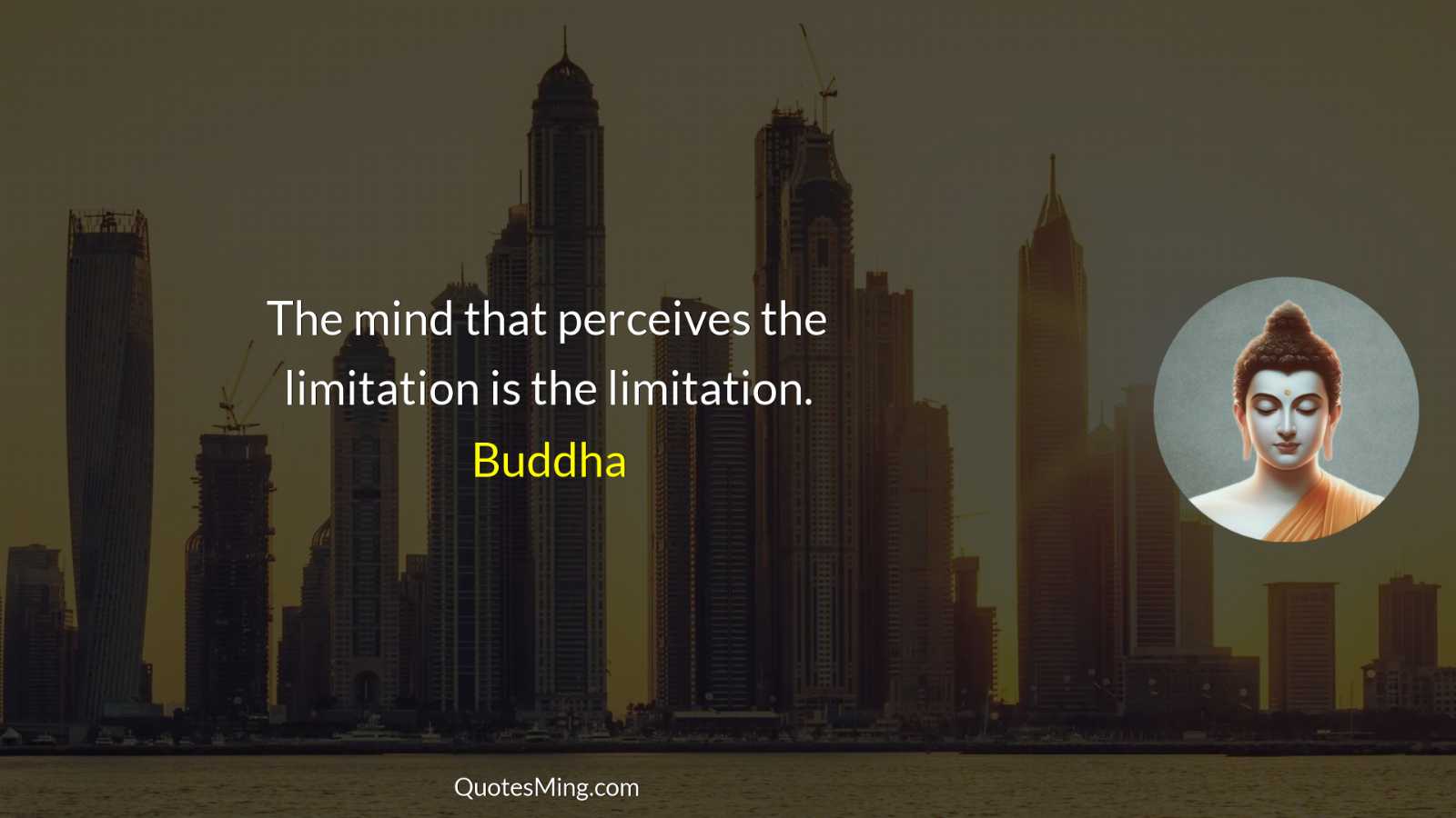 The mind that perceives the limitation is the limitation