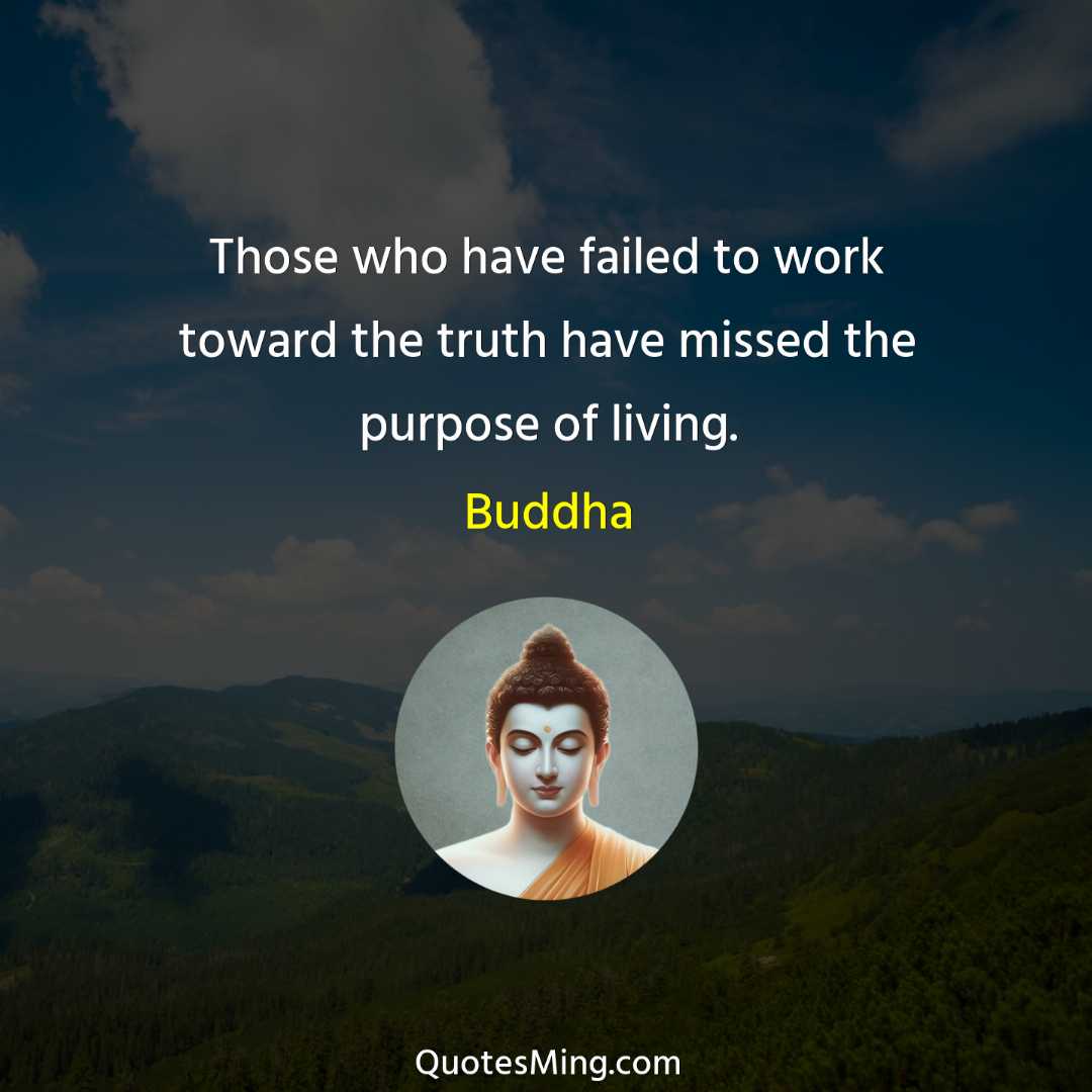 Those who have failed to work toward the truth have