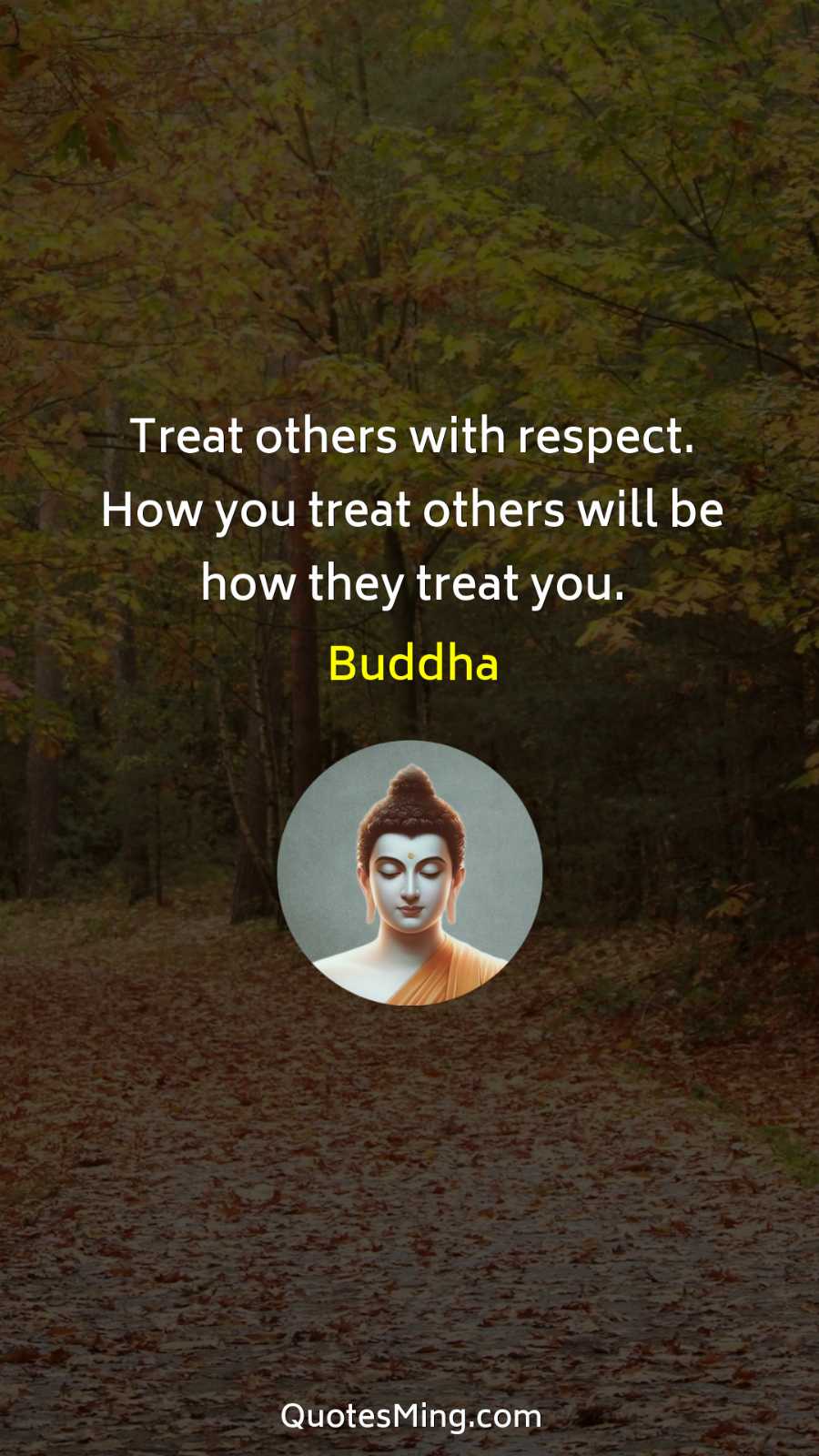 Treat others with respect How you treat others will be