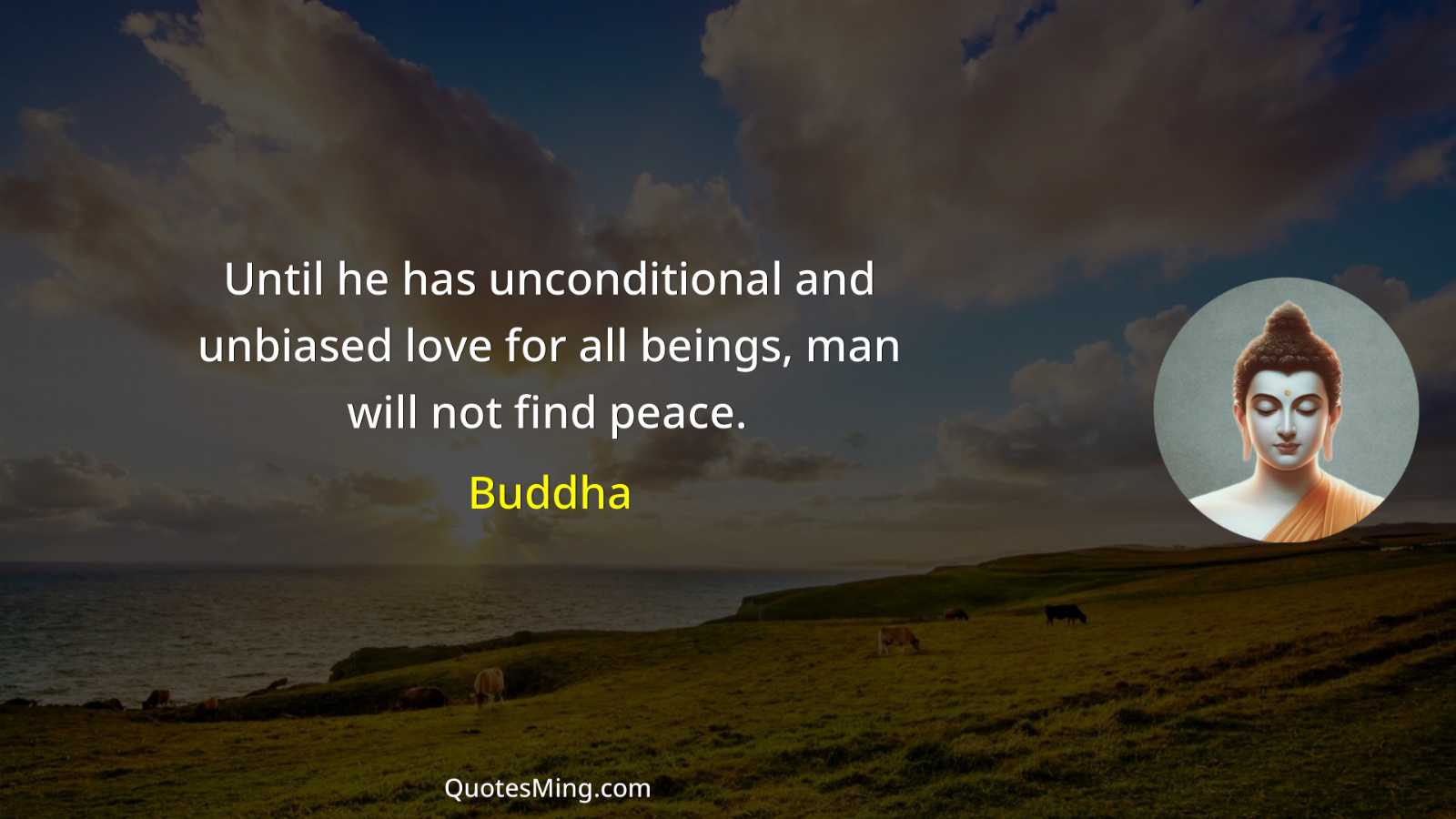 Until he has unconditional and unbiased love for all beings