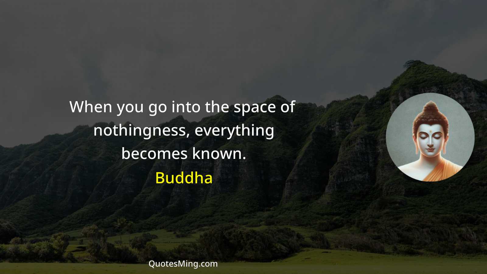 When you go into the space of nothingness everything becomes