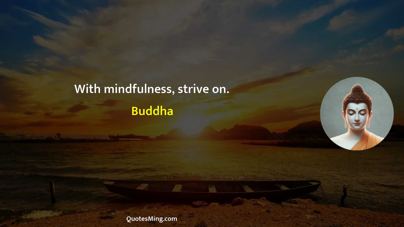 With mindfulness strive on