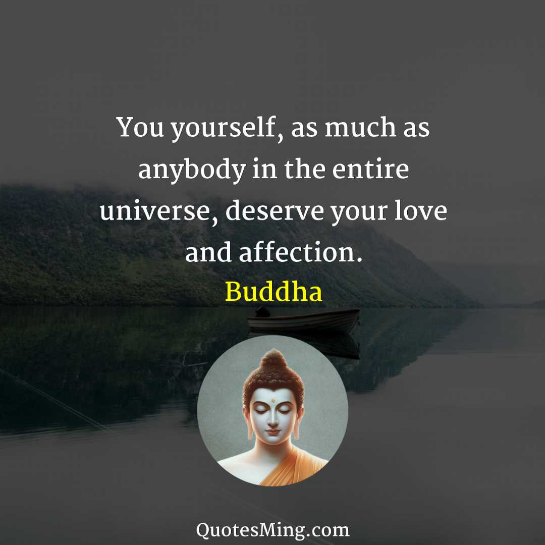 You yourself as much as anybody in the entire universe