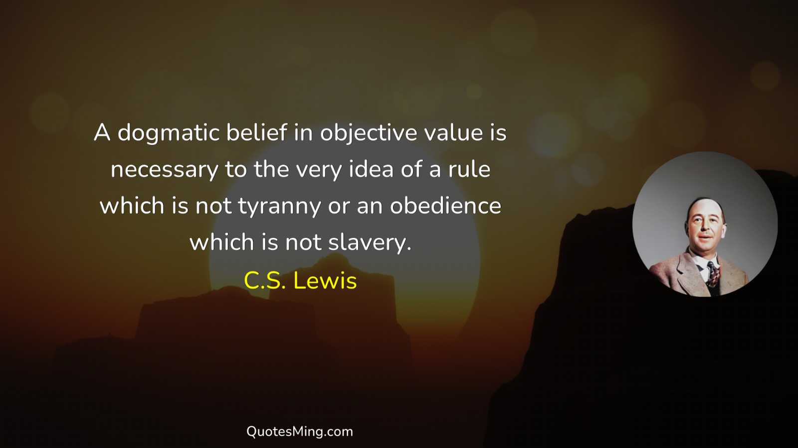 A dogmatic belief in objective value is necessary to the