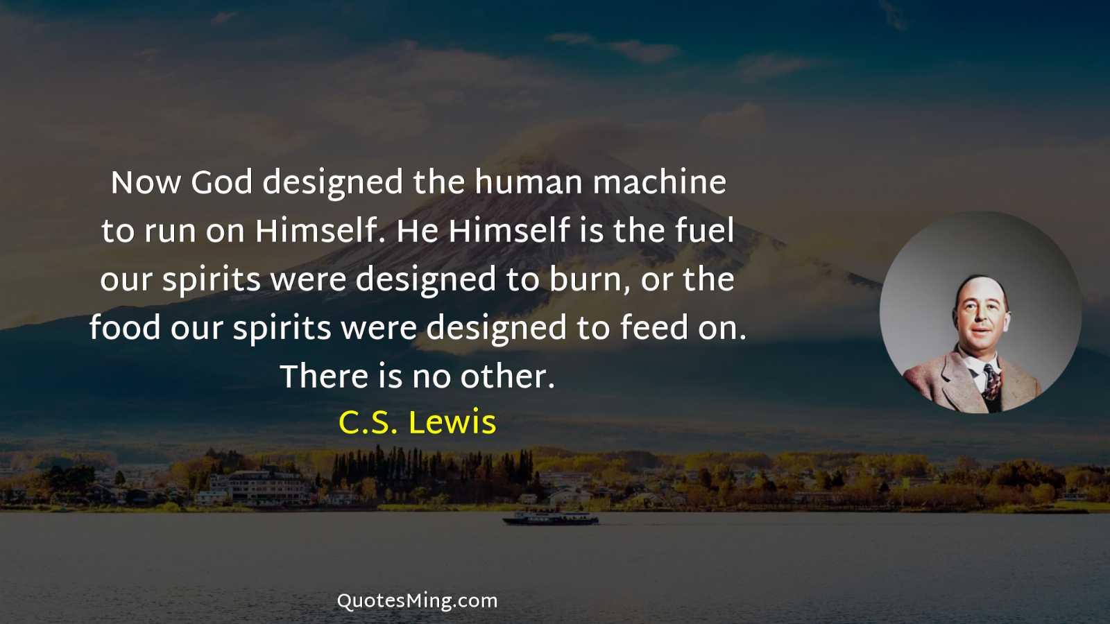 Now God designed the human machine to run on Himself