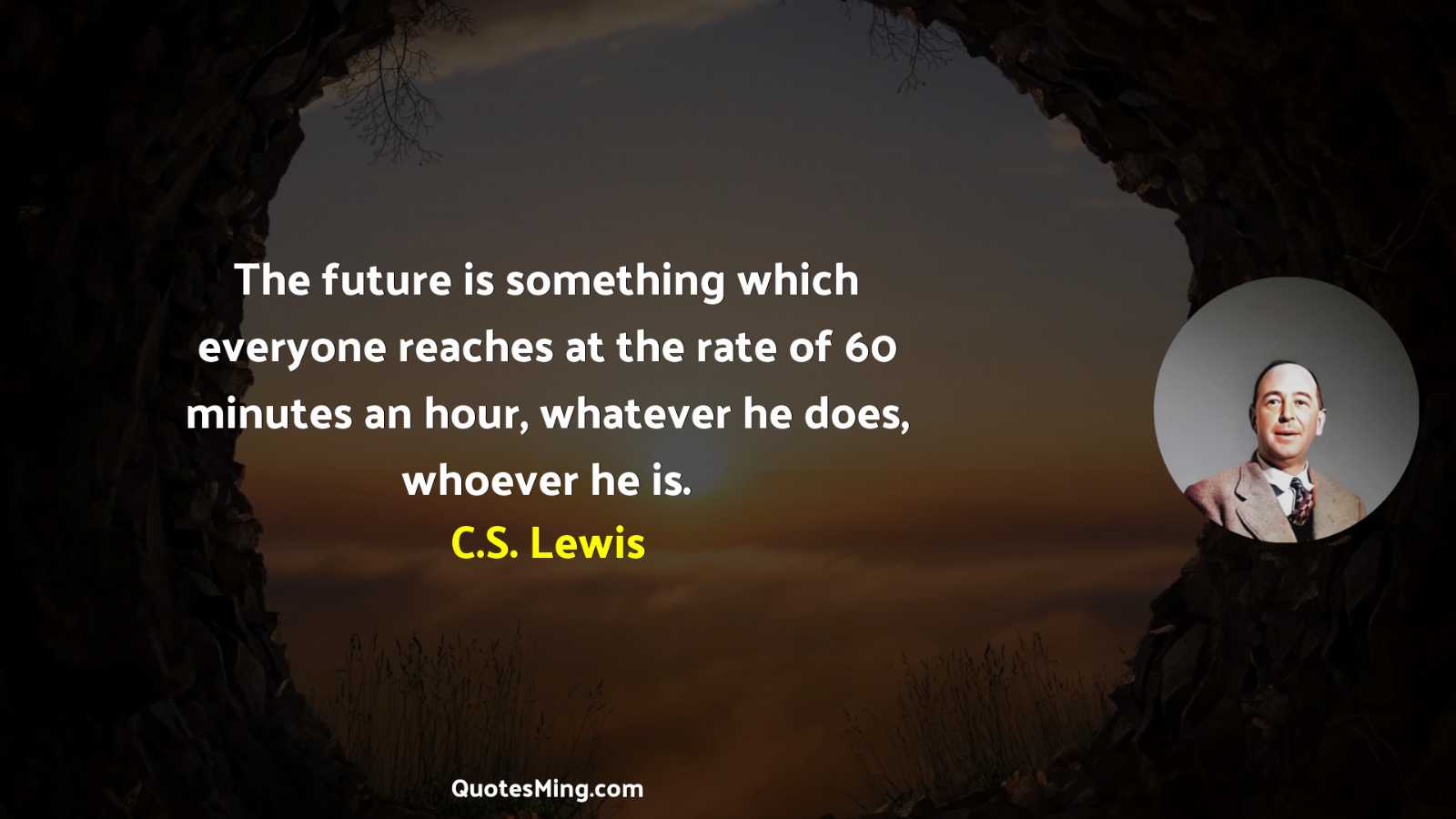 The future is something which everyone reaches at the rate