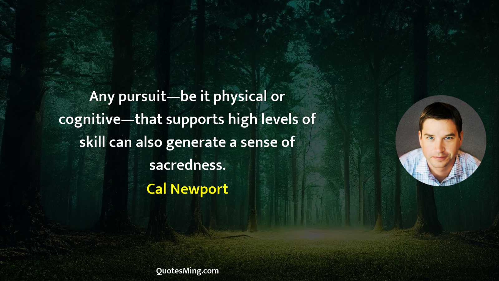 Any pursuit—be it physical or cognitive—that supports high levels of