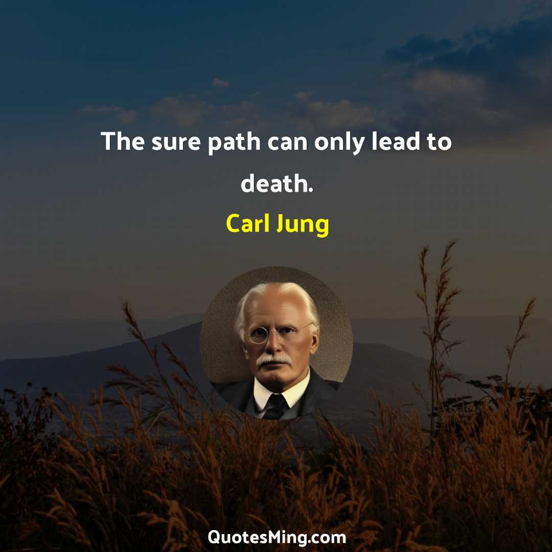 The sure path can only lead to death