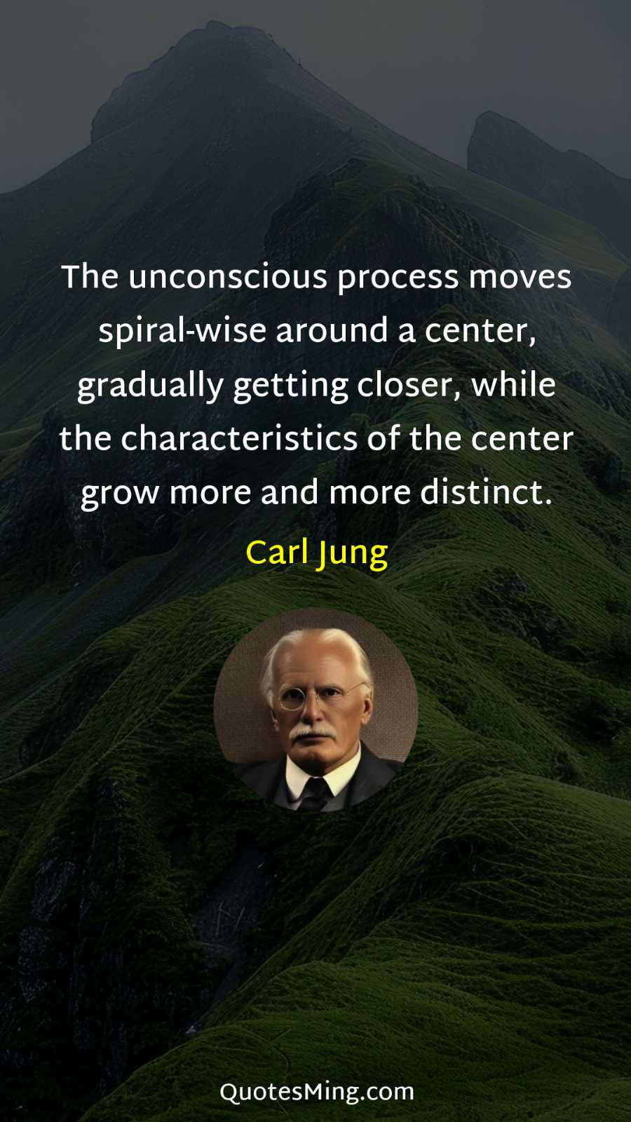 The unconscious process moves spiral-wise around a center gradually getting