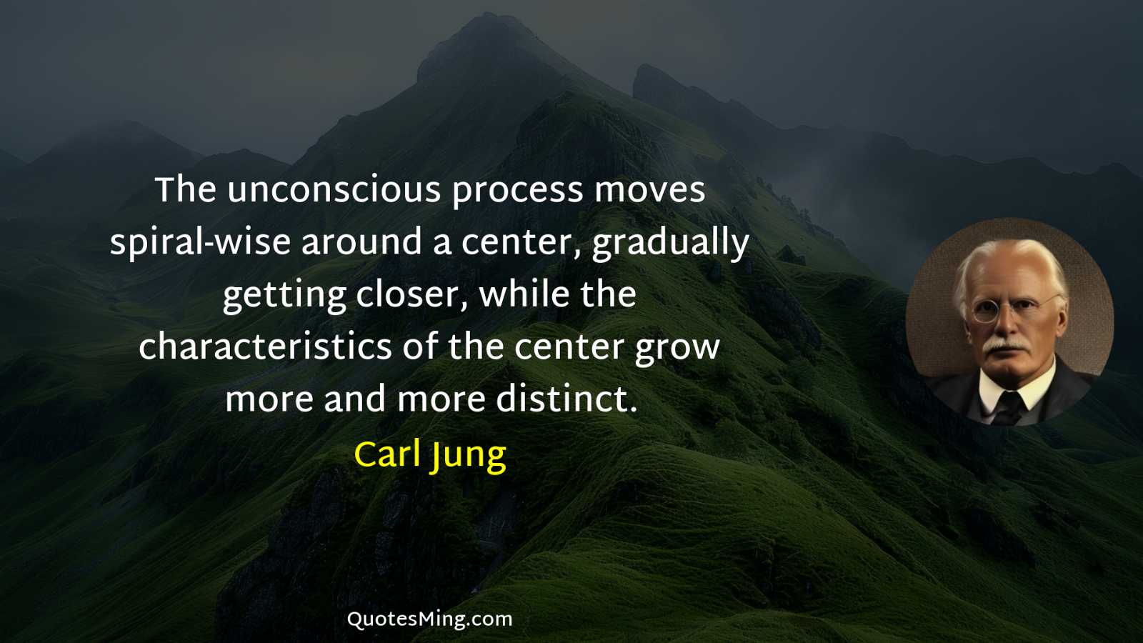 The unconscious process moves spiral-wise around a center gradually getting