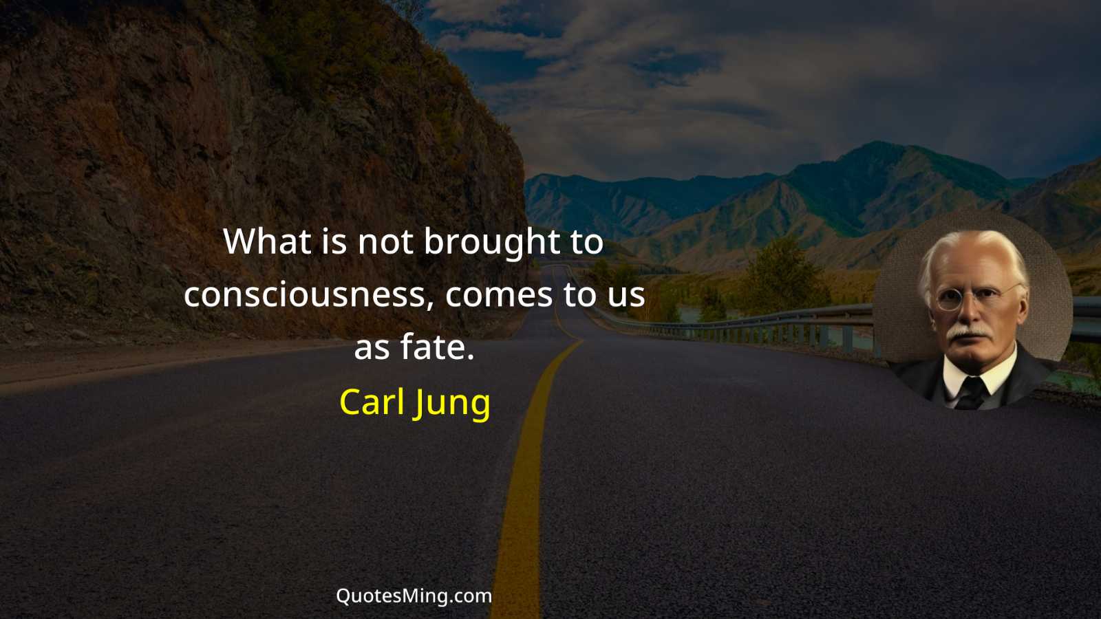 What is not brought to consciousness comes to us as