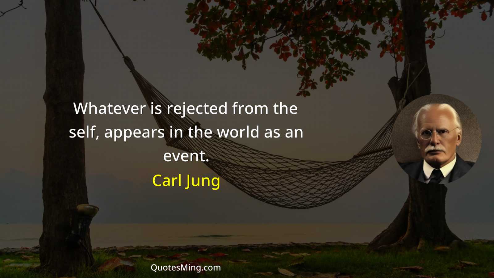 Whatever is rejected from the self appears in the world