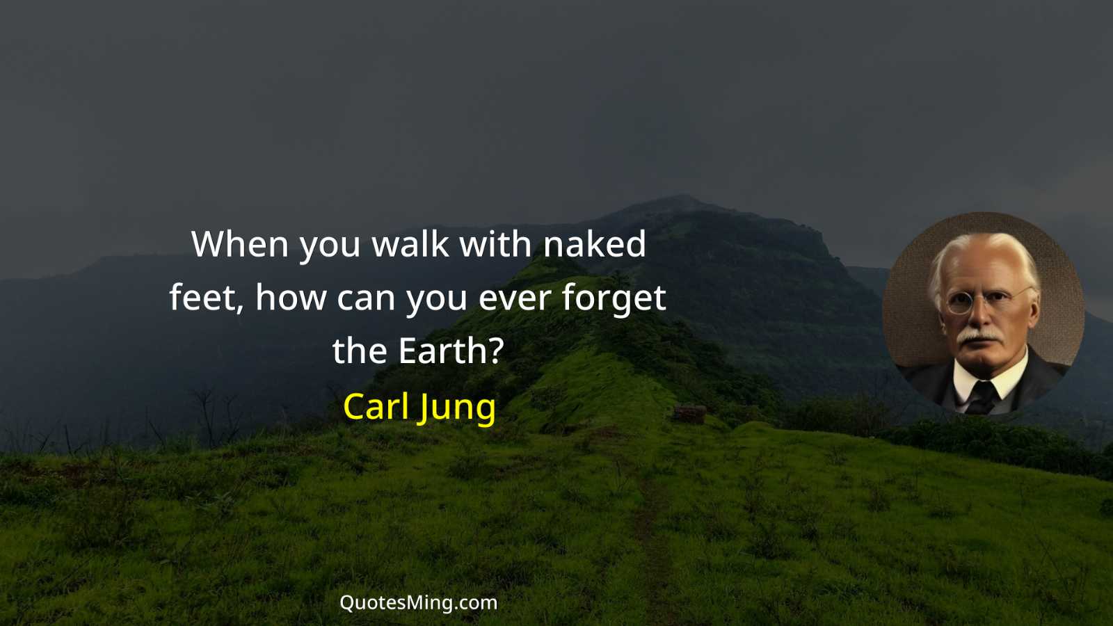 When you walk with naked feet how can you ever