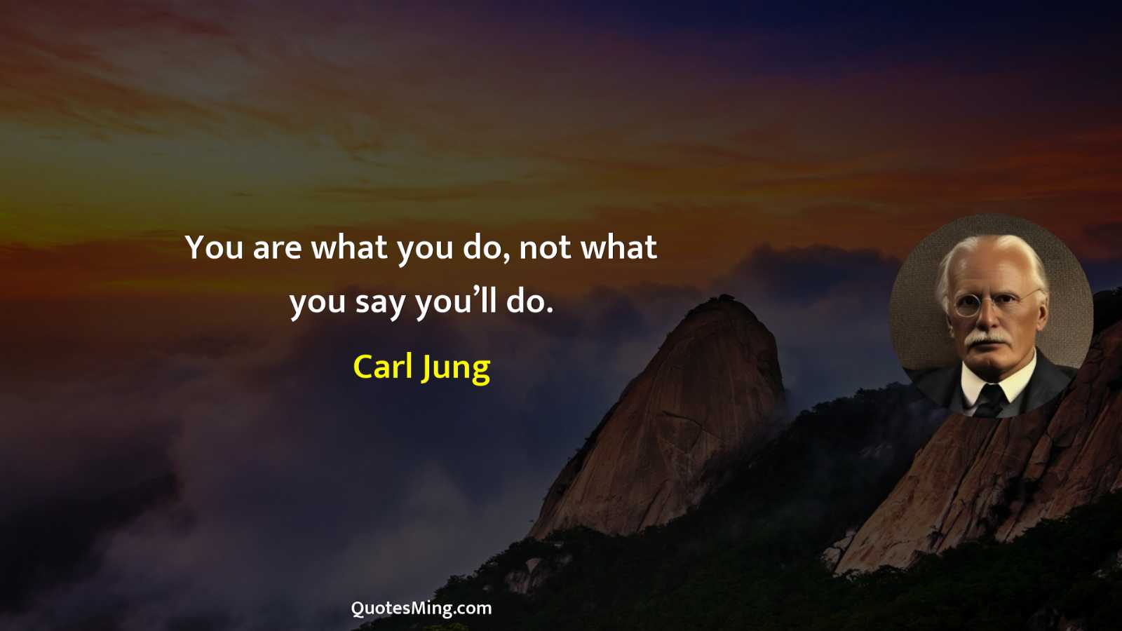 You are what you do not what you say you’ll