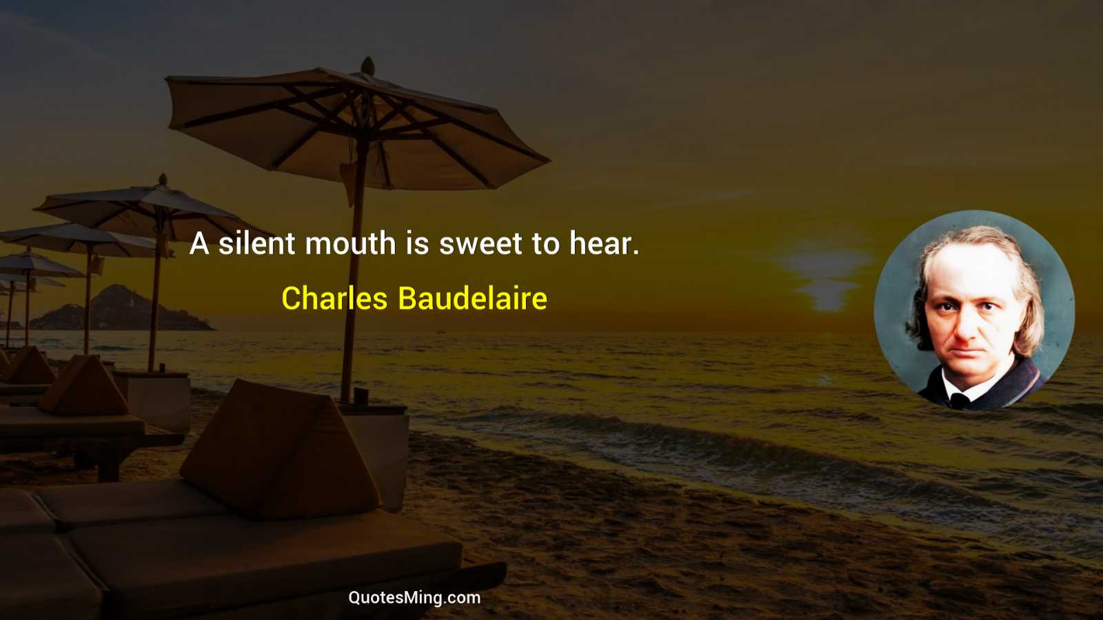 A silent mouth is sweet to hear