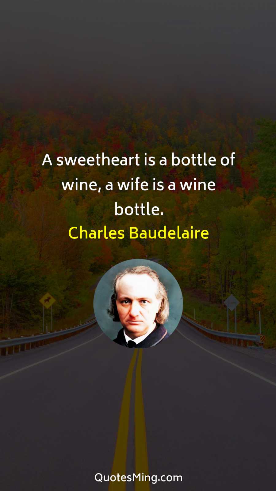 A sweetheart is a bottle of wine a wife is