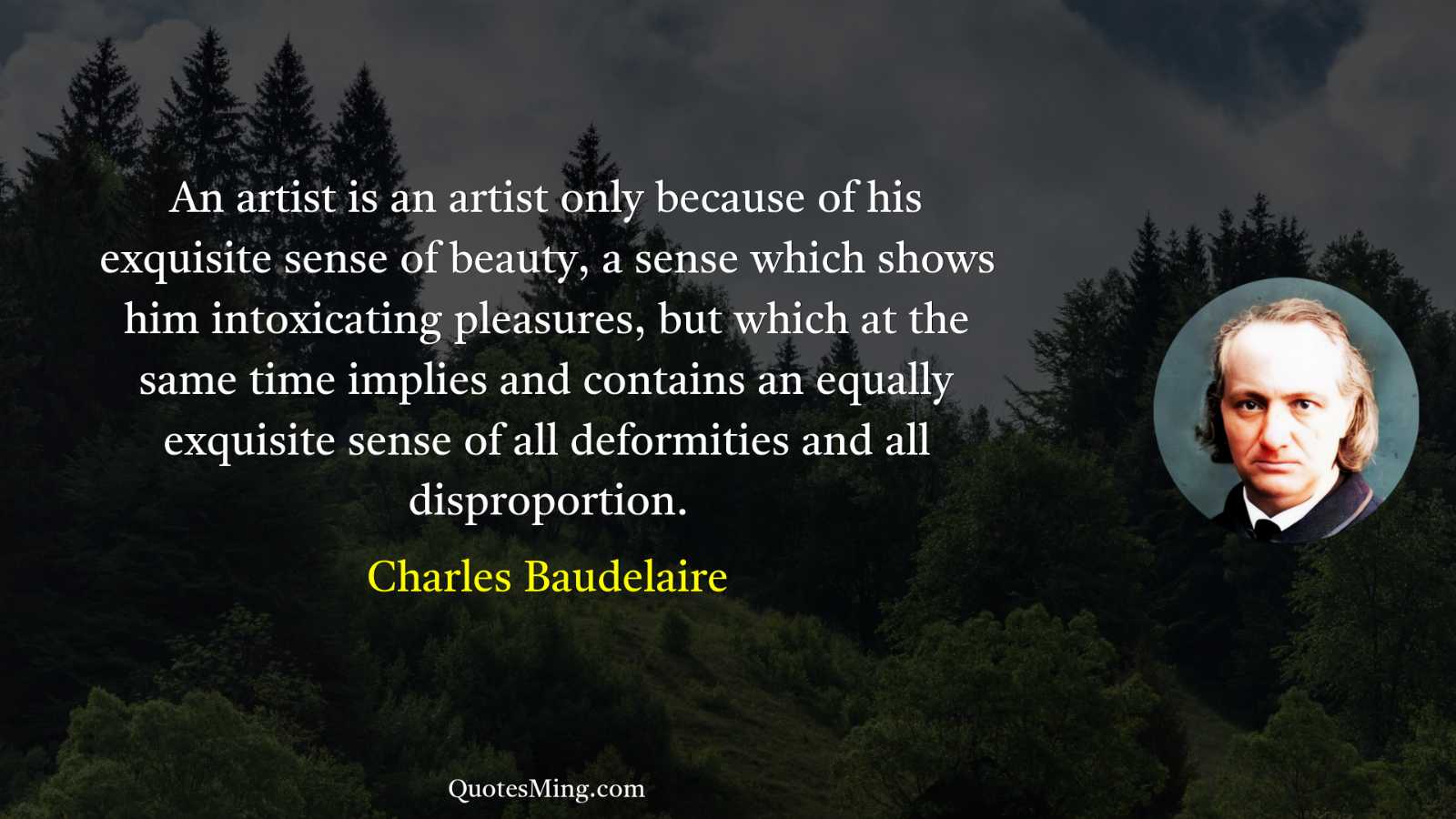 An artist is an artist only because of his exquisite