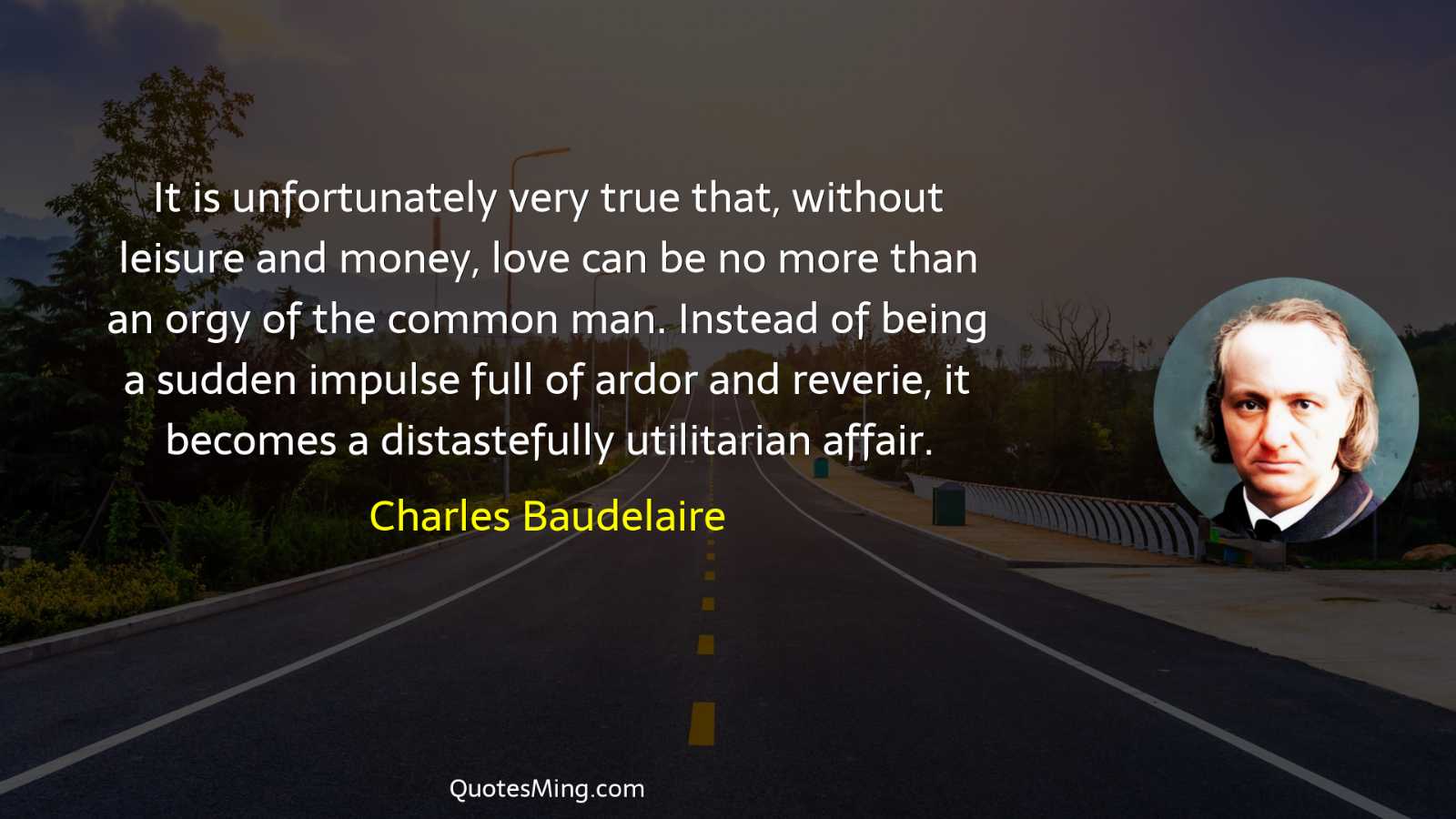 It is unfortunately very true that without leisure and money