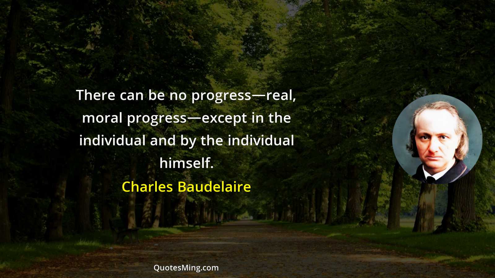 There can be no progress—real moral progress—except in the individual