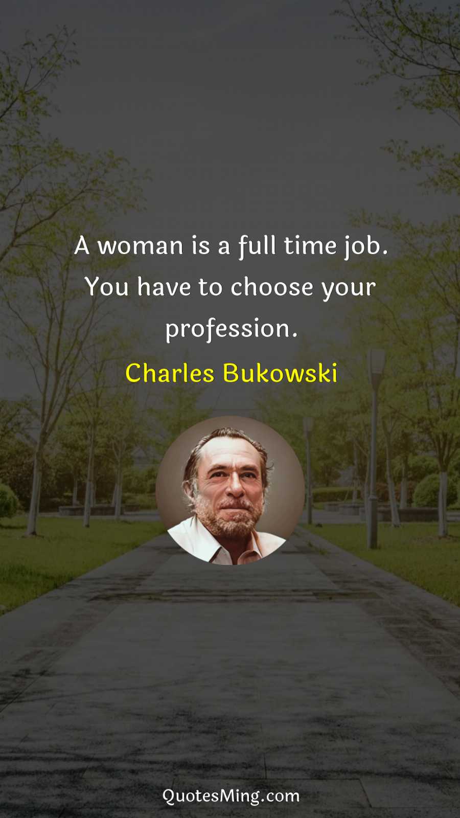 A woman is a full time job You have to