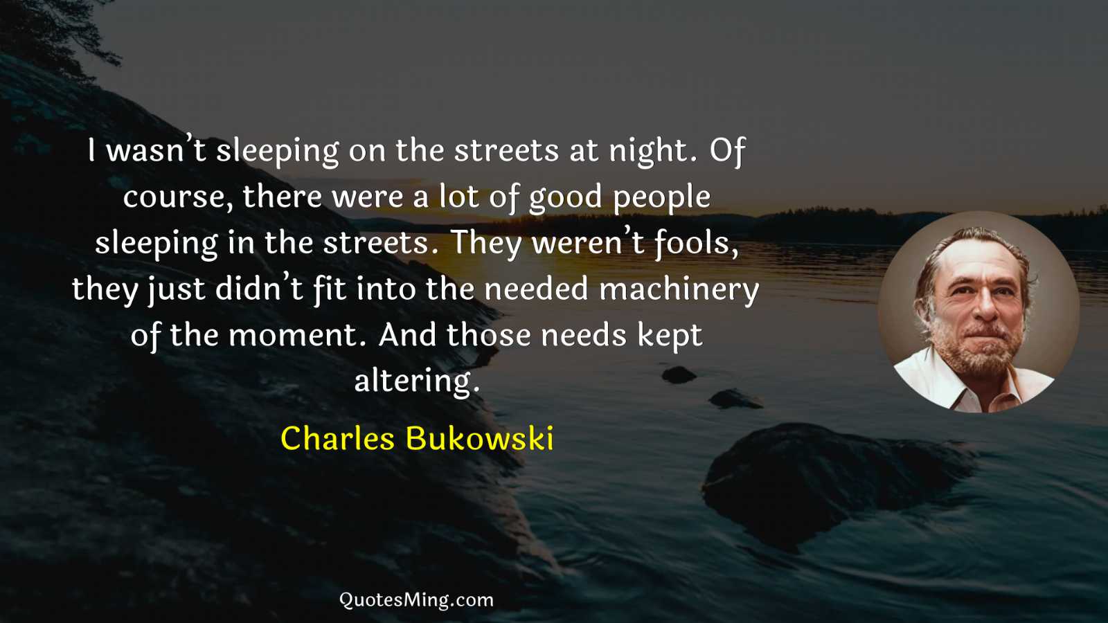 I wasn’t sleeping on the streets at night Of course