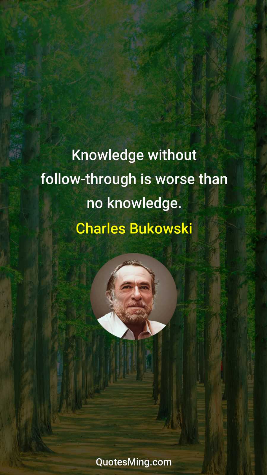 Knowledge without follow-through is worse than no knowledge