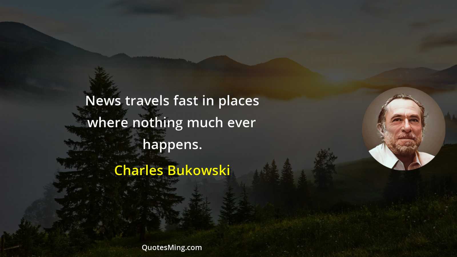 News travels fast in places where nothing much ever happens