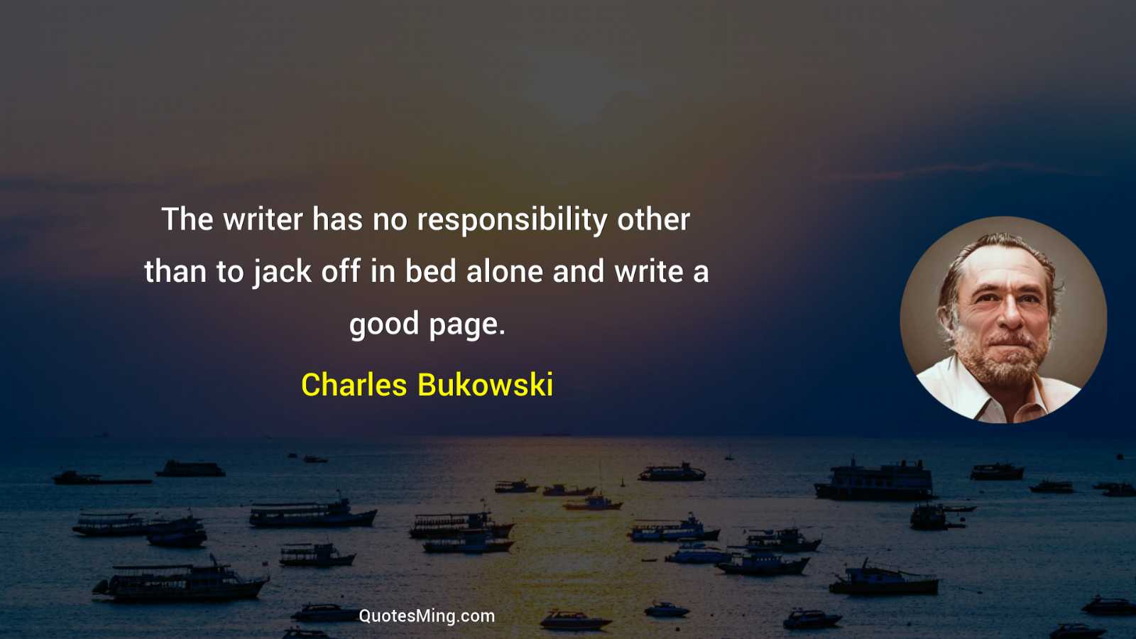 The writer has no responsibility other than to jack off