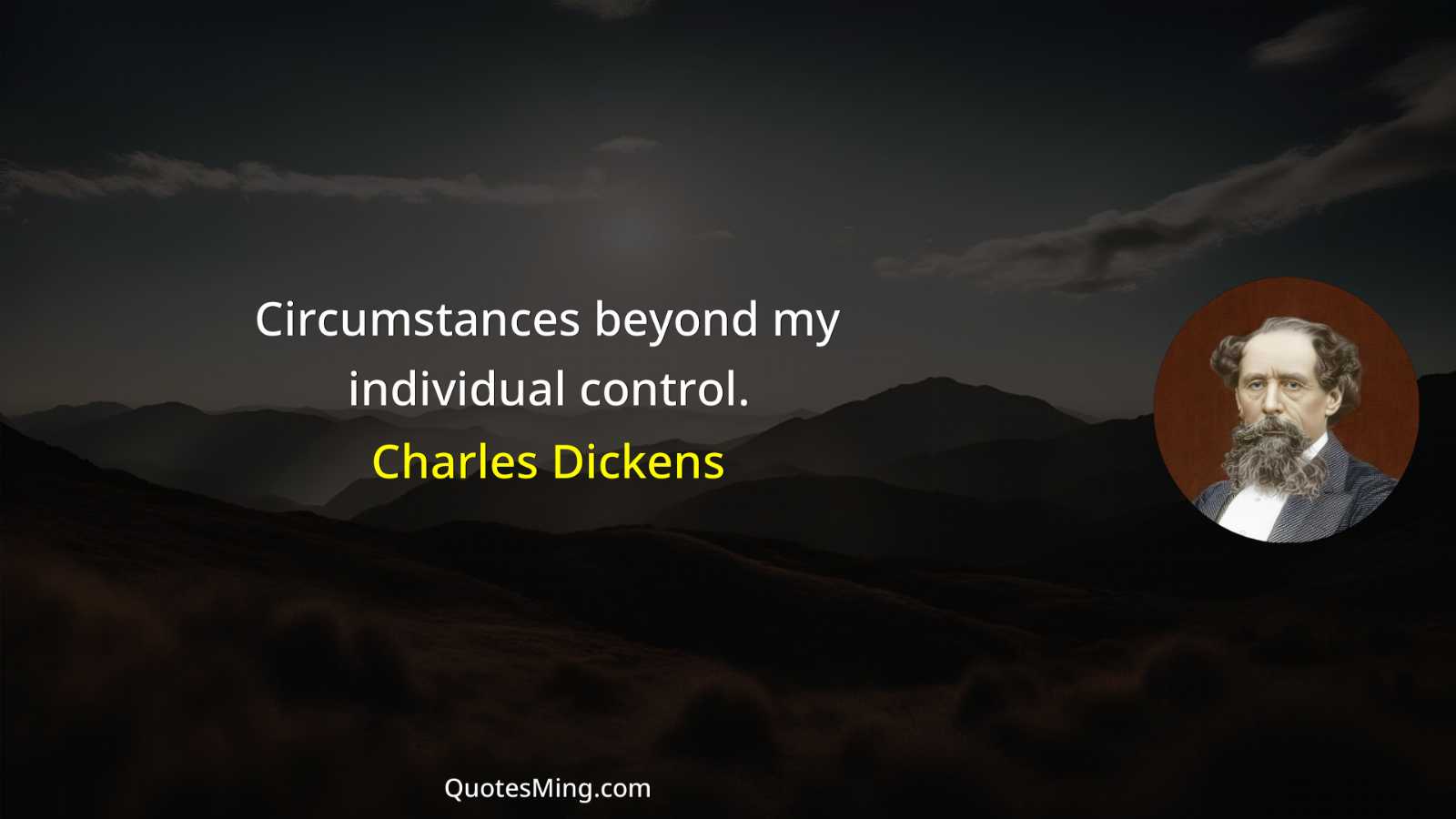 Circumstances beyond my individual control