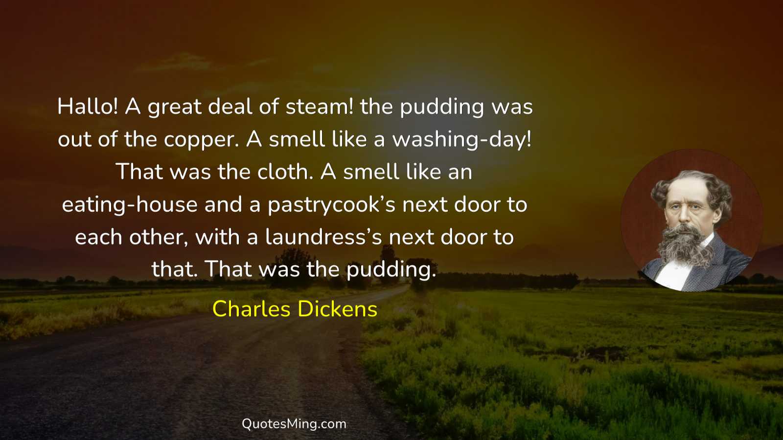 Hallo A great deal of steam the pudding was out