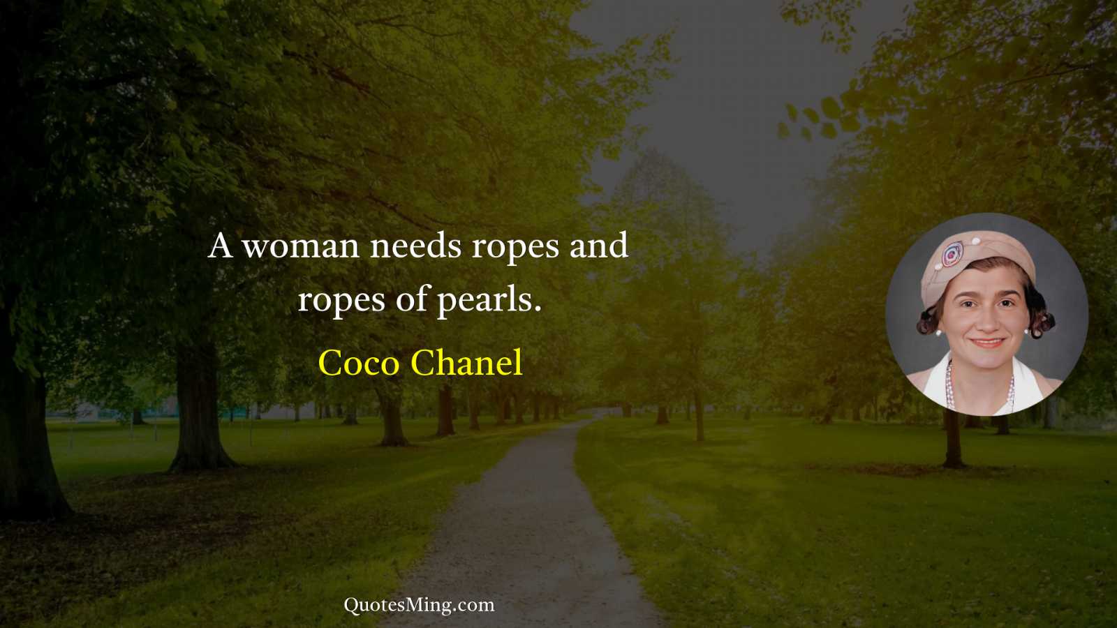 A woman needs ropes and ropes of pearls