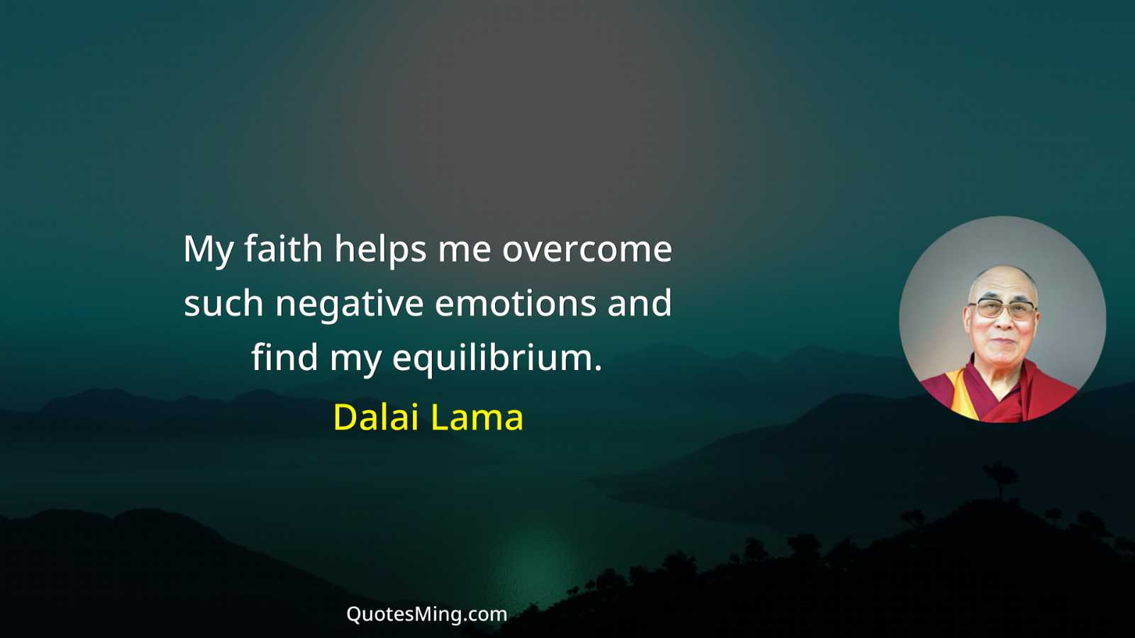 My faith helps me overcome such negative emotions and find