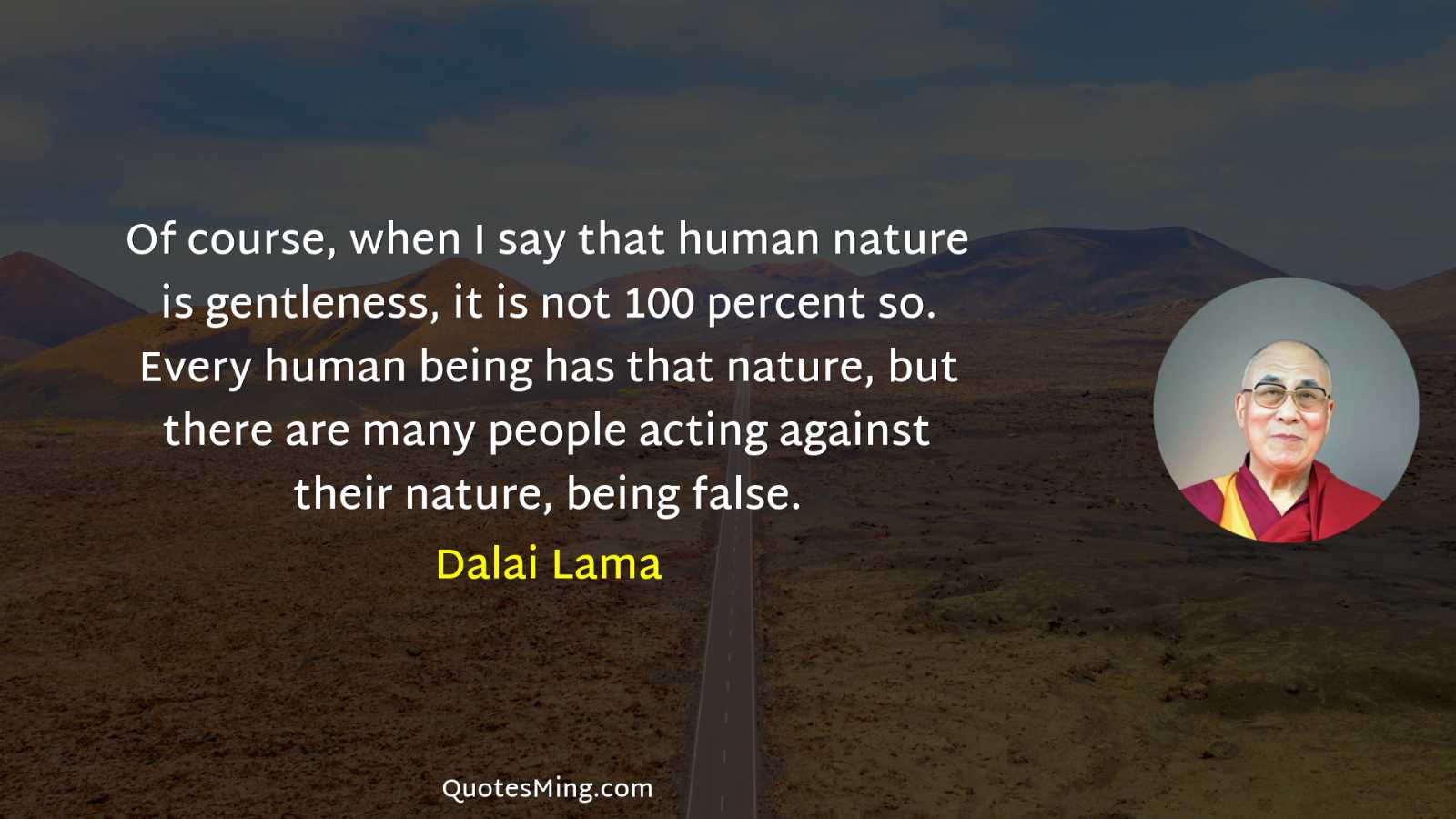 Of course when I say that human nature is gentleness